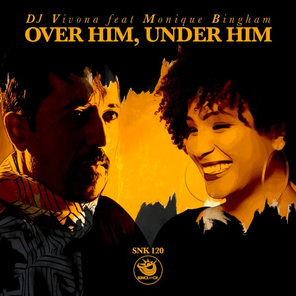 Dj Vivona feat. Monique Bingham - Over Him, Under Him - SNK120 Cover