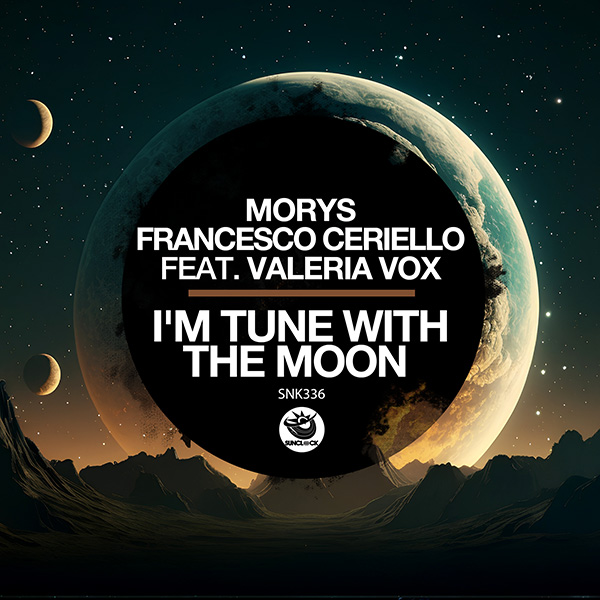 Morys, Francesco Ceriello feat. Valeria Vox - I'm Tune With The Moon - SNK336 Cover